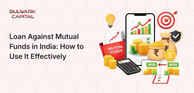 Loan Against Mutual Funds in India: How to Use It Effectively (2026 Guide)