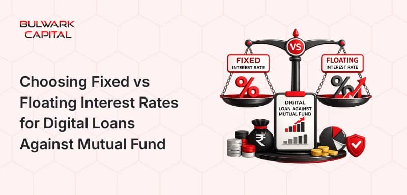 Choosing Fixed vs Floating Interest Rates for Digital Loans Against Mutual Fund