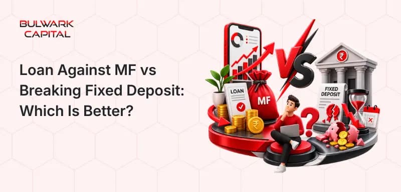 Loan Against MF vs Breaking Fixed Deposit: Which Is Better?