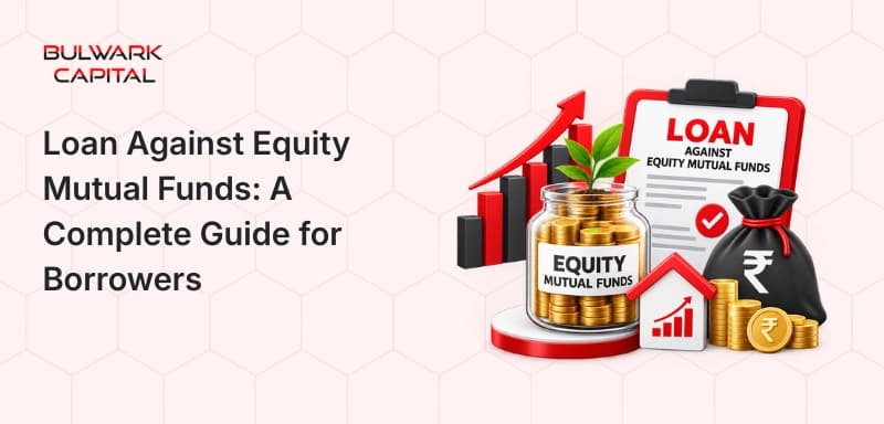 Loan Against Equity Mutual Funds: A Complete Guide for Borrowers